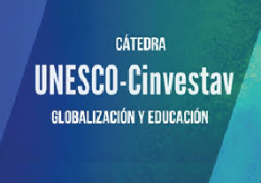 Cátedra UNESCO-Cinvestav Globalización y Educación, UNESCO